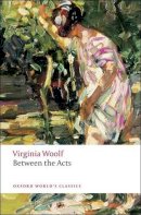 Virginia Woolf - Between the Acts - 9780199536573 - V9780199536573