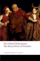 William Shakespeare - The Oxford Shakespeare: The Merry Wives of Windsor - 9780199536825 - V9780199536825