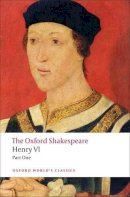 William Shakespeare - Henry VI, Part One: The Oxford Shakespeare - 9780199537105 - V9780199537105