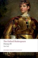 William Shakespeare - The Oxford Shakespeare: Henry IV, Part II - 9780199537136 - V9780199537136