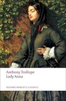 Anthony Trollope - Lady Anna (Oxford World's Classics) - 9780199537716 - V9780199537716
