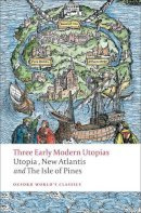 Thomas More - Three Early Modern Utopias: Thomas More: Utopia / Francis Bacon: New Atlantis / Henry Neville: The Isle of Pines - 9780199537990 - V9780199537990