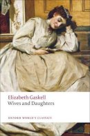 Elizabeth Cleghorn Gaskell - Wives and Daughters - 9780199538263 - V9780199538263