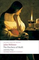 John Webster - The Duchess of Malfi and Other Plays - 9780199539284 - V9780199539284