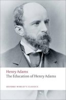 Henry Adams - The Education of Henry Adams - 9780199552368 - V9780199552368