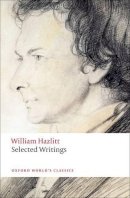 William Hazlitt - Selected Writings (Oxford World's Classics) - 9780199552528 - V9780199552528