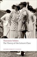 Thorstein Veblen - The Theory of the Leisure Class - 9780199552580 - V9780199552580