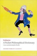 Voltaire, John Fletcher, Nicholas Cronk - A Pocket Philosophical Dictionary (Oxford World's Classics) - 9780199553631 - V9780199553631