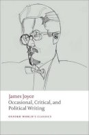 James Joyce - Occasional, Critical, and Political Writing - 9780199553969 - 9780199553969