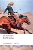 Owen Wister - The Virginian: A Horseman of the Plains - 9780199554102 - V9780199554102