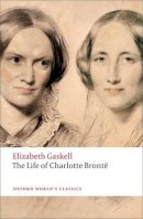 Elizabeth Gaskell - The Life of Charlotte Bront^De - 9780199554768 - V9780199554768