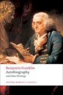 Benjamin Franklin - Autobiography and Other Writings (Oxford World's Classics) - 9780199554904 - V9780199554904