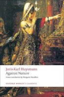 Joris-Karl Huysmans - Against Nature: A Rebours - 9780199555116 - V9780199555116