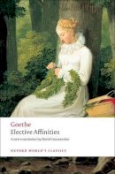 Johann Wolfgang Von Goethe - Elective Affinities: A Novel - 9780199555369 - V9780199555369
