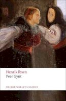 Henrik Ibsen - Peer Gynt: A Dramatic Poem - 9780199555536 - V9780199555536