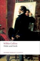 Wilkie Collins - Hide and Seek - 9780199555611 - V9780199555611
