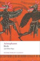 Aristophanes - Birds and Other Plays - 9780199555673 - V9780199555673