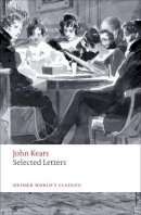 Keats, John, Mee, Jon - Selected Letters (Oxford World's Classics) - 9780199555734 - V9780199555734