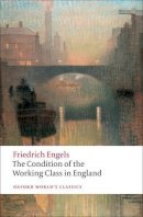 Friedrich Engels - The Condition of the Working Class in England - 9780199555888 - V9780199555888