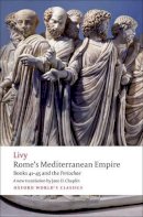 Livy - Rome´s Mediterranean Empire: Books 41-45 and the ^IPeriochae^R - 9780199556021 - V9780199556021
