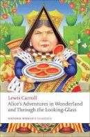 Lewis Carroll - Alice´s Adventures in Wonderland and Through the Looking-Glass - 9780199558292 - V9780199558292