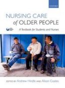 Andrew (Ed) Hindle - Nursing Care of Older People - 9780199563111 - V9780199563111