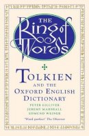 Peter Gilliver - The Ring of Words: Tolkien and the Oxford English Dictionary - 9780199568369 - V9780199568369