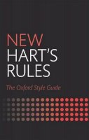 Oxford University Press (Ed.) - New Hart´s Rules: The Oxford Style Guide - 9780199570027 - V9780199570027