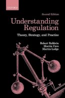 Robert Baldwin - Understanding Regulation: Theory, Strategy, and Practice - 9780199576098 - V9780199576098