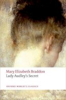 Mary Elizabeth Braddon - Lady Audley´s Secret - 9780199577033 - V9780199577033