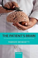 Fabrizio Benedetti - The Patient´s Brain: The neuroscience behind the doctor-patient relationship - 9780199579518 - V9780199579518
