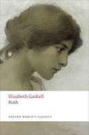 Gaskell, Elizabeth, Dolin, Tim - Ruth (Oxford World's Classics) - 9780199581955 - V9780199581955