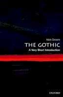 Nick Groom - The Gothic: A Very Short Introduction - 9780199586790 - V9780199586790
