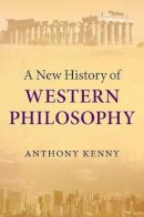 Anthony Kenny - A New History of Western Philosophy - 9780199589883 - V9780199589883