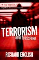 Richard English - Terrorism: How to Respond - 9780199590032 - 9780199590032
