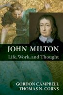Gordon Campbell - John Milton: Life, Work, and Thought - 9780199591039 - V9780199591039
