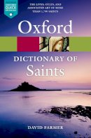 David Farmer - The Oxford Dictionary of Saints, Fifth Edition Revised - 9780199596607 - V9780199596607