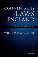 Sir William Blackstone - The Oxford Edition of Blackstone´s: Commentaries on the Laws of England: Book III: Of Private Wrongs - 9780199601011 - V9780199601011