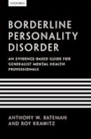 Anthony W. Bateman - Borderline Personality Disorder: An evidence-based guide for generalist mental health professionals - 9780199644209 - V9780199644209
