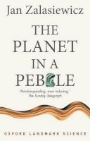 Jan Zalasiewicz - The Planet in a Pebble: A journey into Earth´s deep history - 9780199645695 - V9780199645695
