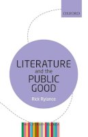 Rick Rylance - Literature and the Public Good: The Literary Agenda - 9780199654390 - V9780199654390