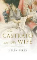 Helen Berry - The Castrato and His Wife - 9780199655267 - 9780199655267