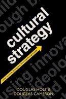Douglas Holt - Cultural Strategy: Using Innovative Ideologies to Build Breakthrough Brands - 9780199655854 - V9780199655854