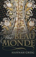 Hannah Greig - The Beau Monde: Fashionable Society in Georgian London - 9780199659005 - V9780199659005
