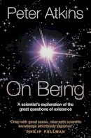 Peter Atkins - On Being: A scientist´s exploration of the great questions of existence - 9780199660544 - V9780199660544