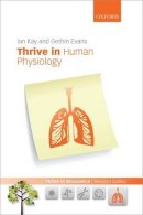 Kay, Ian, Evans, Gethin - Thrive in Human Physiology (Thrive in Bioscience Revision Guides) - 9780199662487 - V9780199662487