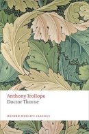 Anthony Trollope - Doctor Thorne (Oxford World's Classics) - 9780199662784 - V9780199662784