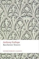 Anthony Trollope - Barchester Towers: The Chronicles of Barsetshire - 9780199665860 - V9780199665860