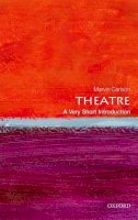 Marvin Carlson - Theatre: A Very Short Introduction - 9780199669820 - V9780199669820