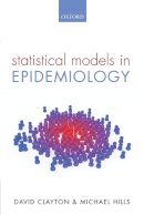 Clayton, David; Hills, Michael - Statistical Models in Epidemiology - 9780199671182 - V9780199671182